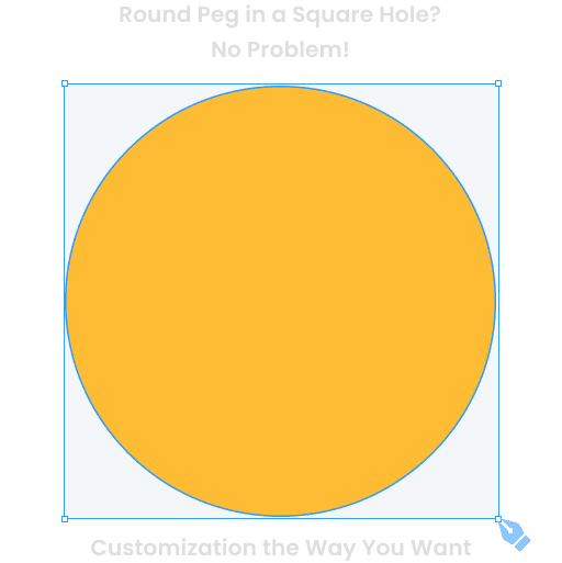 Customization the Way You Want